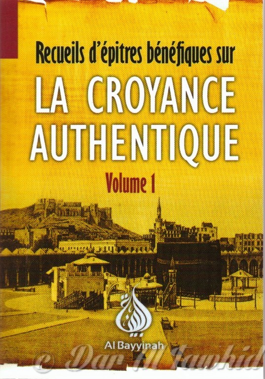 RECUEILS D'EPITRES BENEFIQUES SUR LA CROYANCE AUTHENTIQUE VOL 1