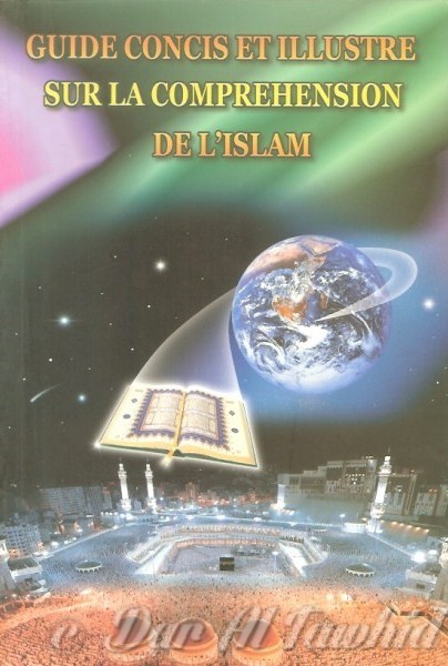 guide concis et illustre sur la comprehension de l'islam