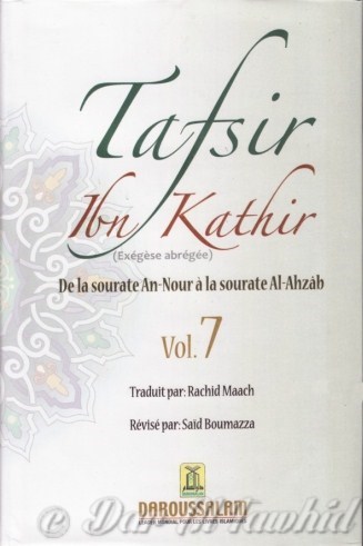  Ibn Kathir (Exégèse abrégée) - Vol 7 : De la sourate An-Nour à la sourate Al-Ahzâb