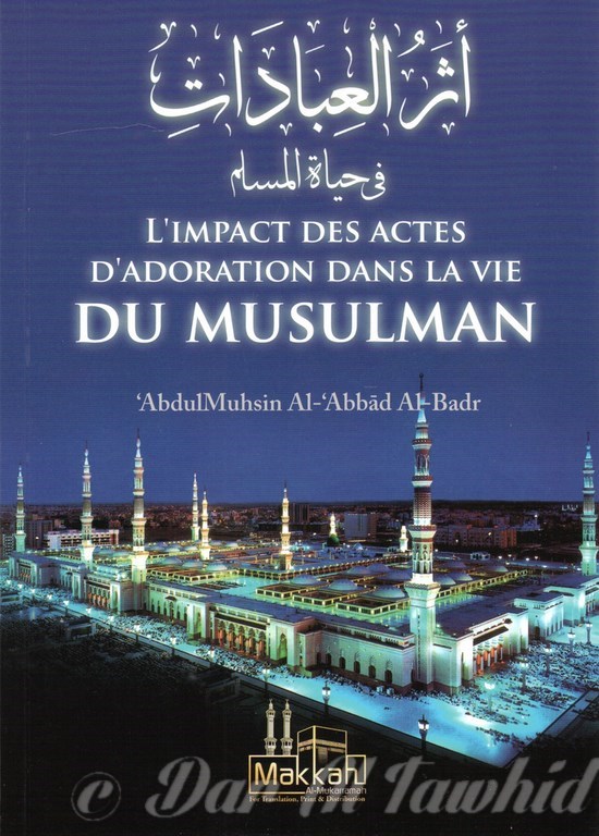 L'impact des actes d'adration dans la vie du Musulman