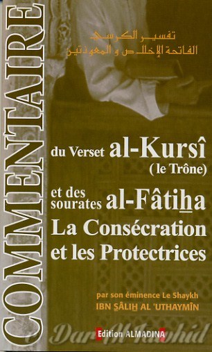 commentaire du verset al kursi et des sourates al-fatiha la consecration et les protectrices