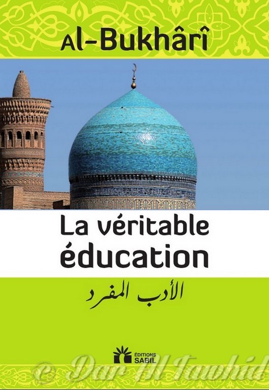 Al-Adab al-mufrad / La véritable éducation