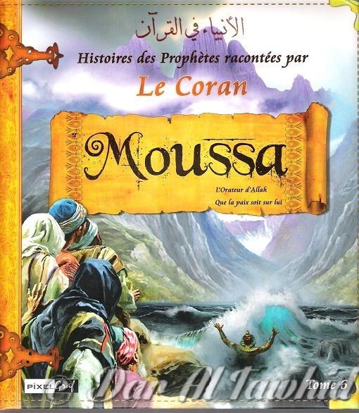 histoires des prophetes tome 6 : moussa