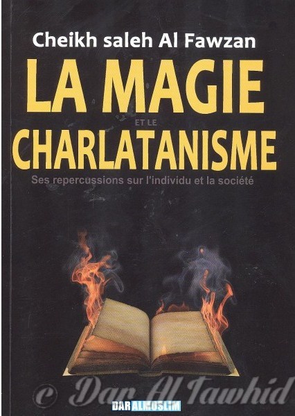 La magie et le charlatanisme - Cheikh saleh Al Fawzan