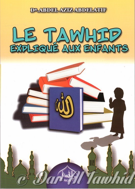 Le Tawhid Explique Aux Enfants