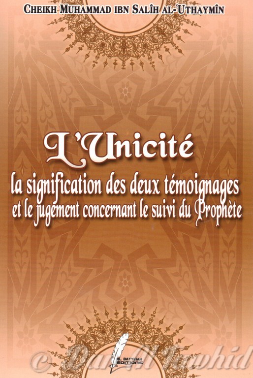 L'Unicite La Signification Des Deux Temoignages Et Le Jugement ConCerNnant Le Suivi Du Prophete