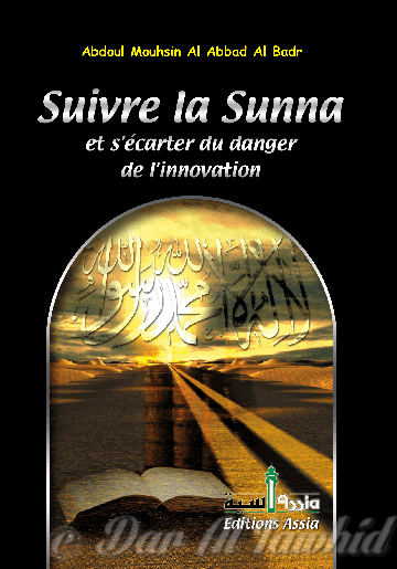 suivre la sunna et s'ecarter du danger de l'innovation