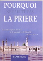 pourquoi ne fais-tu pas la priere