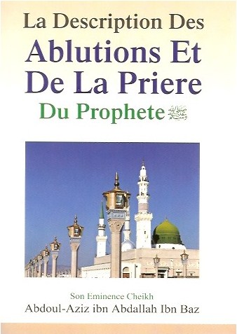 la description des ablutions et de la priere du prophete