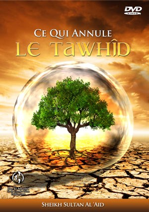 Ce qui Annule le Tawhid