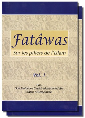 fatawas sur les piliers de l'islam 2 vol