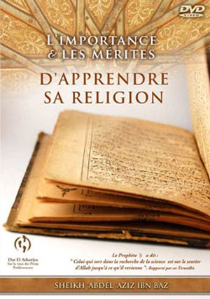 l'importance et les merites d'apprendre sa religion