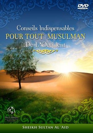 Conseils indispensables pour tout musulman de l'occident