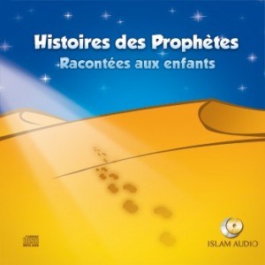 CD Histoires des Prophètes Racontées aux enfants