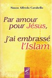 par amour pour jesus j'ai embrasse l'islam