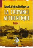 RECUEILS D'EPITRES BENEFIQUES SUR LA CROYANCE AUTHENTIQUE VOL 1