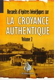 RECUEILS D'EPITRES BENEFIQUES SUR LA CROYANCE AUTHENTIQUE VOL 2