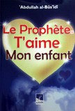 le prophete t'aime mon enfant