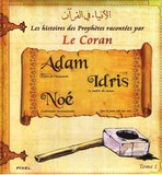 histoires des prophetes tome 1 adam idriss noe