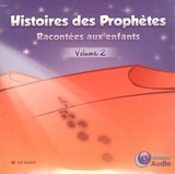 Histoires Des Prophetes Racontees Aux Enfants Volume 2